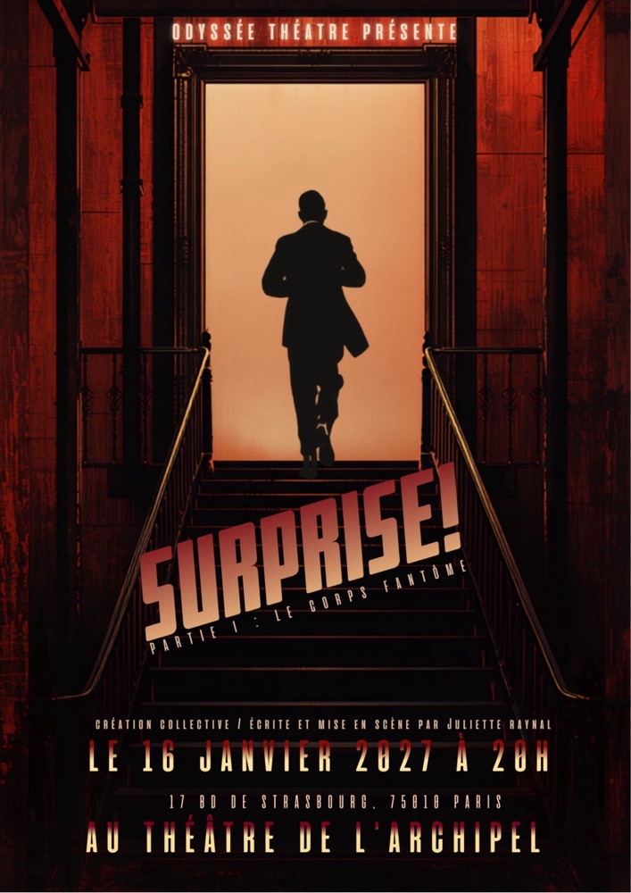 Affiche du spectacle « Surprise ! Partie I : Le corps fantôme », création collective écrite et mise en scène par Juliette Raynal, le 16 janvier 2027 à 20h au Théâtre de l'Archipel, Paris